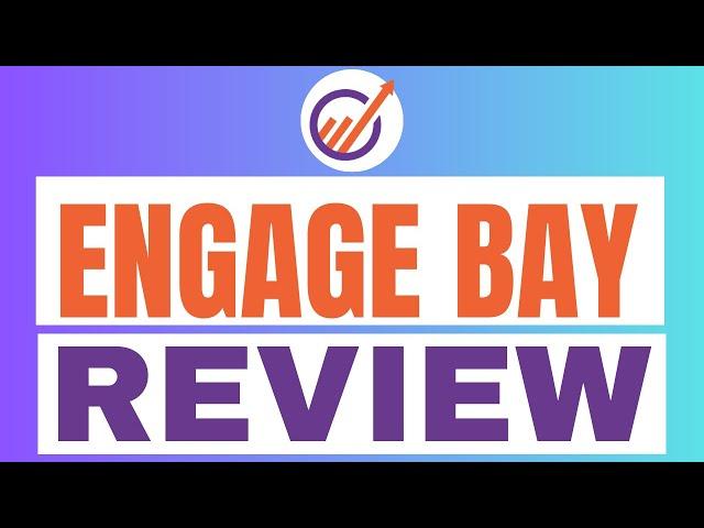 Engagebay Review 2024: Is It The Best Sales Automation Tool To Manage Leads And Boost Conversion?