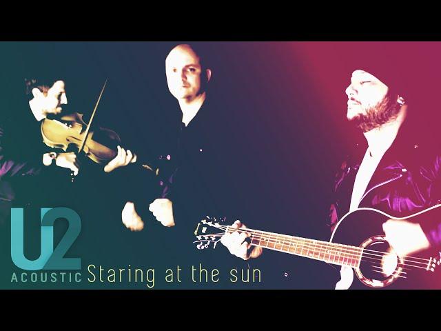 U2 Acoustic - Staring at the sun