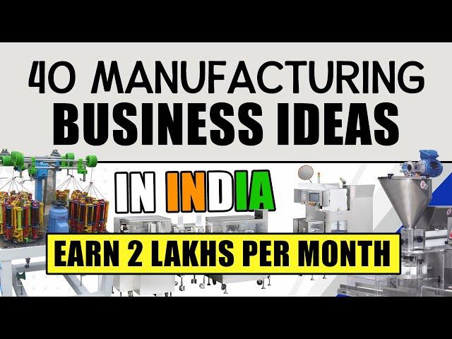 40 Manufacturing Business Ideas in India You Can Start Today