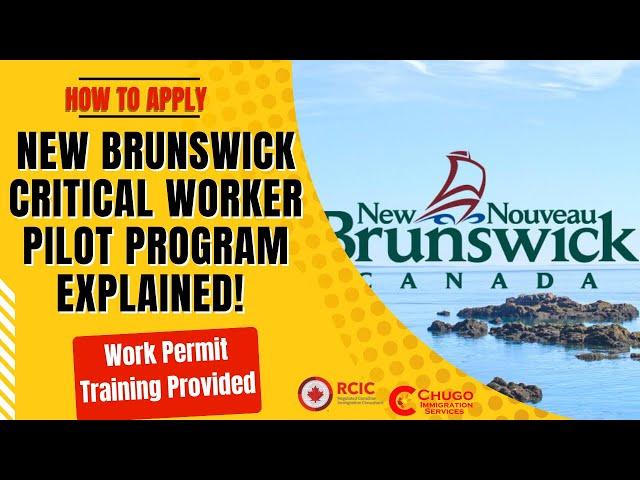 New Brunswick Critical Worker Pilot Program Explained | How to Get Free Work Permit | How to Apply