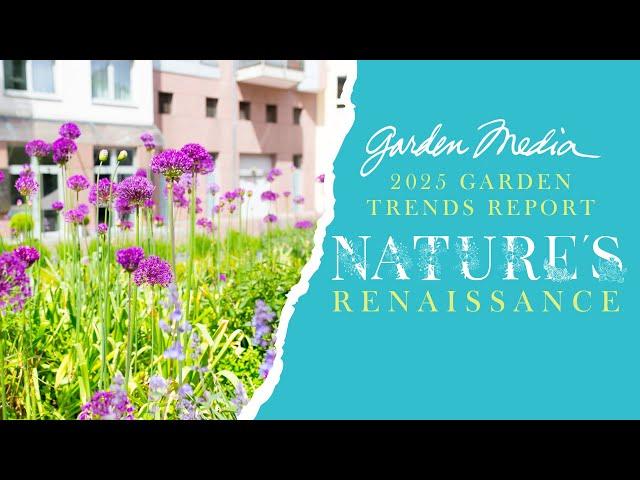 2025 Garden Trends Report: Nature's Renaissance