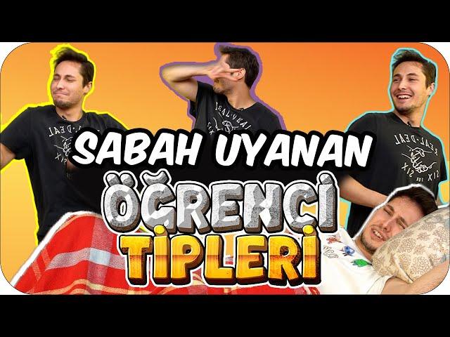 SABAH UYANAN ÖĞRENCİ TİPLERİ 