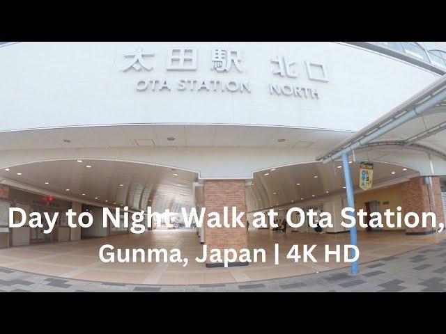 Day to Night Walk at Ota Station, Gunma, Japan | 4K HD