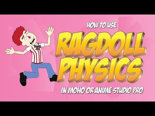 How to use rag doll physics on a character in Anime Studio Pro or MOHO 12 pro