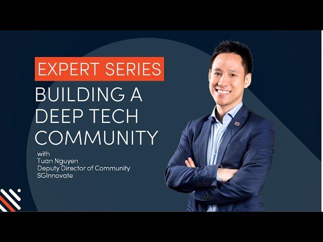 [Expert Series] Building a Deep Tech Community