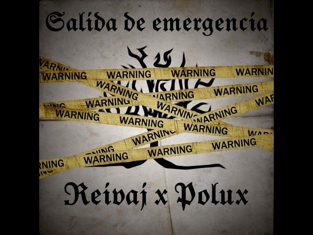 Reivaj x Polux - Salida de emergencia (Prod. Tundra beats & Purrux) (vídeo oficial)