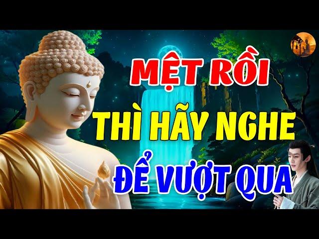 Khi cuộc sống QUÁ MỆT MỎI Thì Hãy Nghe Bài Giảng Này Để Vượt Qua - Chuông Chùa Tịnh Tâm