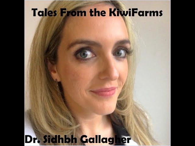 Tales from Kiwifarms - Dr. Sidhbh Gallagher - Real life mad scientist, but she's bad at it