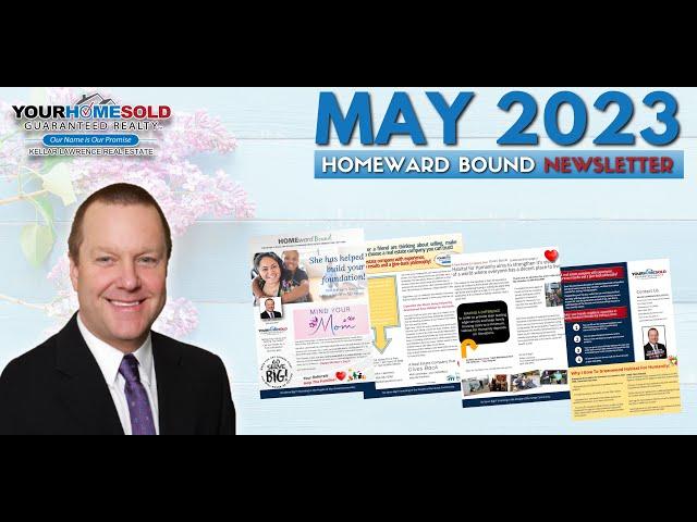 May 2023 Homeward Bound Newsletter | Your Home Sold Guaranteed Realty-Kellar Lawrence Real Estate