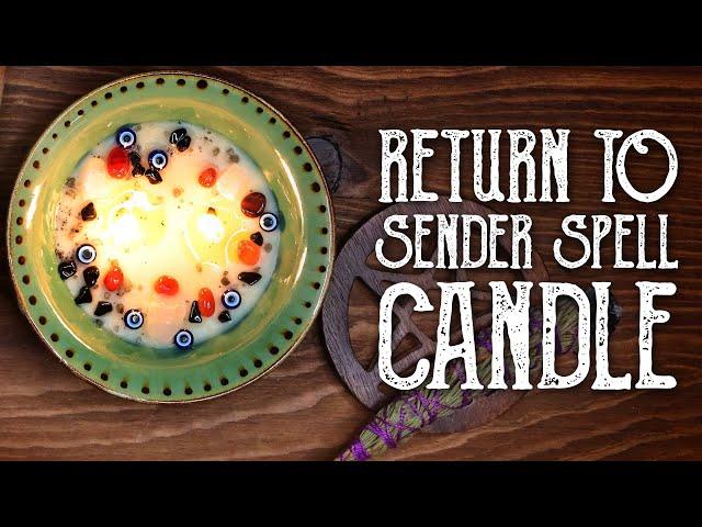 How to Make a Return to Sender Spell Candle - Protection Magic - Magical Crafting