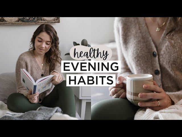 HEALTHY EVENING HABITS | Mindful Habits + Slow Living