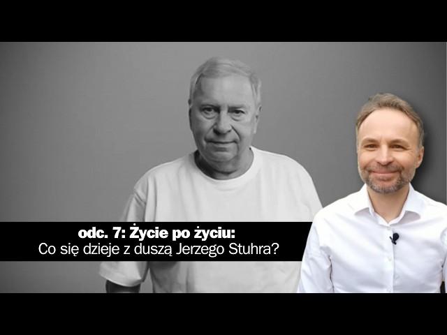 Życie po życiu odc. 7: Gdzie znajduje się dusza Jerzego Stuhra?