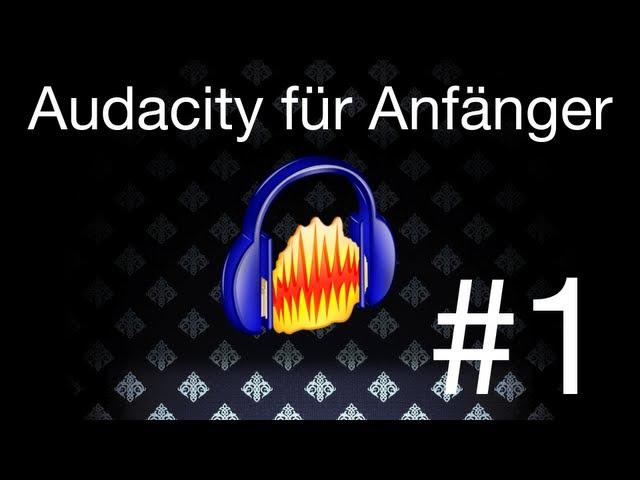 Audacity für Anfänger #1 Aufnahme/Kompressor  [Screencast] [How-to] [HD]