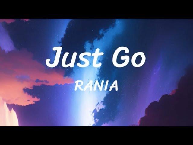 Just Go - RANIA - Lyrics