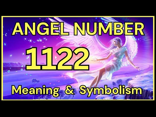 Angel Number 1122 – Meaning and Symbolism 