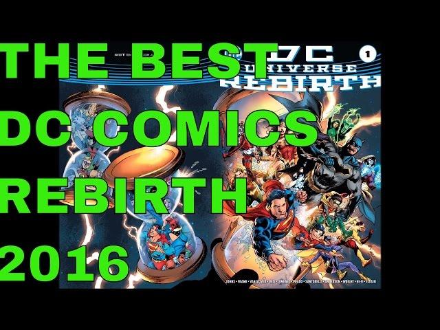 THE TOP 10 BEST OF DC COMICS REBIRTH  ( THE BEST AND WORST OF DC COMICS PT  3)