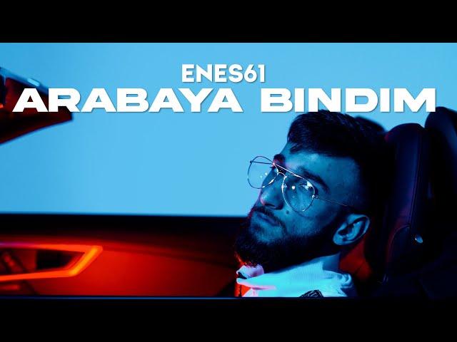 ENES 61 - Arabaya Bindim [Official Video]