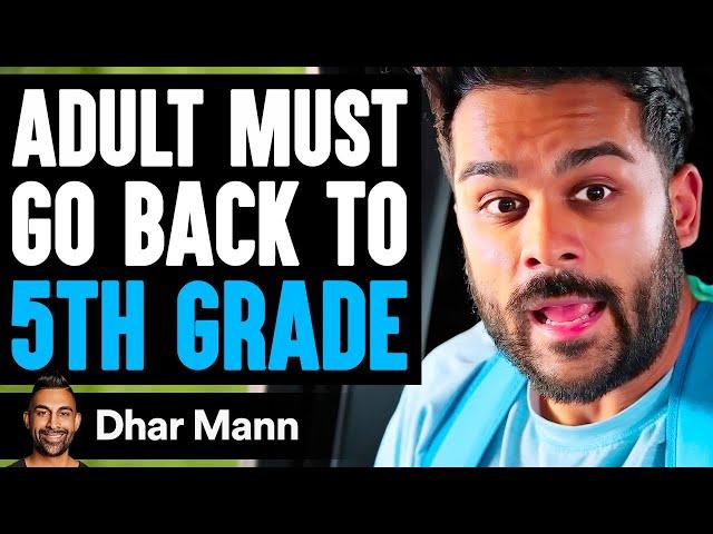 Adult Must GO BACK To 5TH GRADE Ft. Adam Waheed  | Dhar Mann