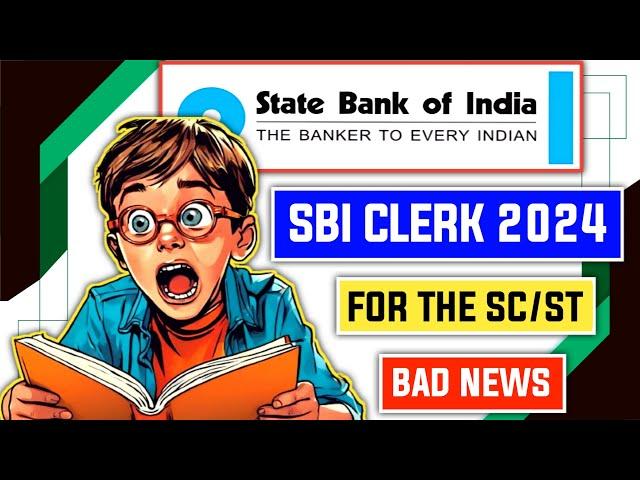  SBI Clerk 2024: Bad News for SC/ST Candidates! Must Watch! 