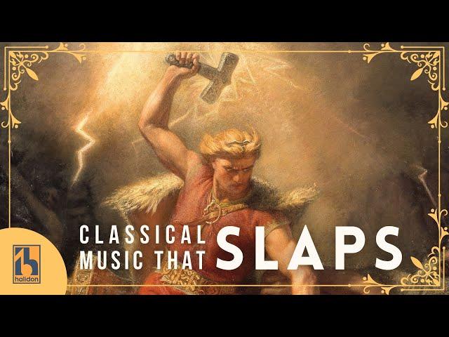 Classical Music that SLAPS