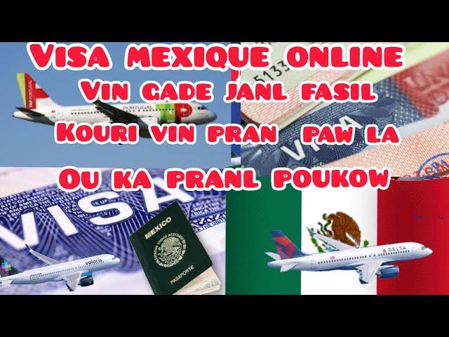 #Visa #mexique online se tre fasil vin gade komanw ka fe pou jwenn sa , sanw pa bezwen bay ajans kob