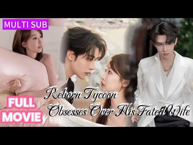 【FULL】She died in his arms on their wedding day—reborn, he defies fate to win her again!