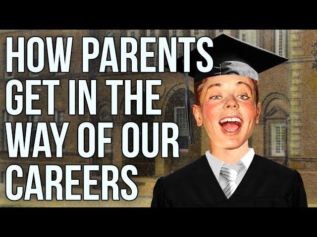 How Parents Get In The Way of Career Plans