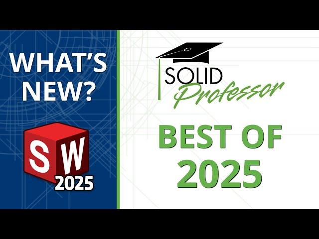 What's New in SOLIDWORKS 2025 - Top Enhancements