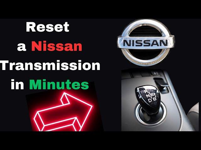 How to Reset a Nissan CVT Transmission: TCM Relearn Guide