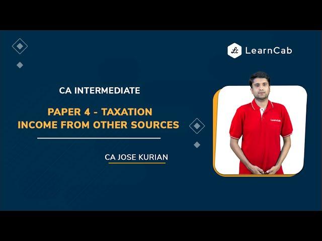 Problem Solving Session By CA Jose Kurian For CA Inter Paper 4: Taxation | Income from other sources