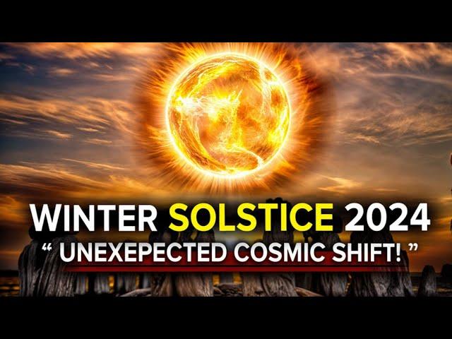 WINTER SOLSTICE 2024 Brings BIGGEST Cosmic Shift in HISTORY!