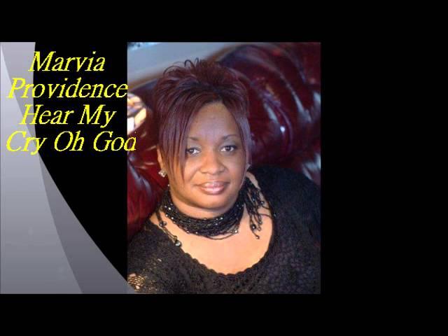 Hear My Cry Oh God By Marvia Providence