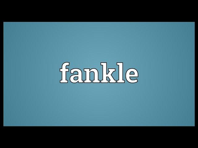 Fankle Meaning