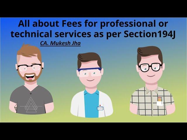 194J TDS on fees for Professional /Technical Services  #CAFINAL #CA #TAX #194J #Royalty