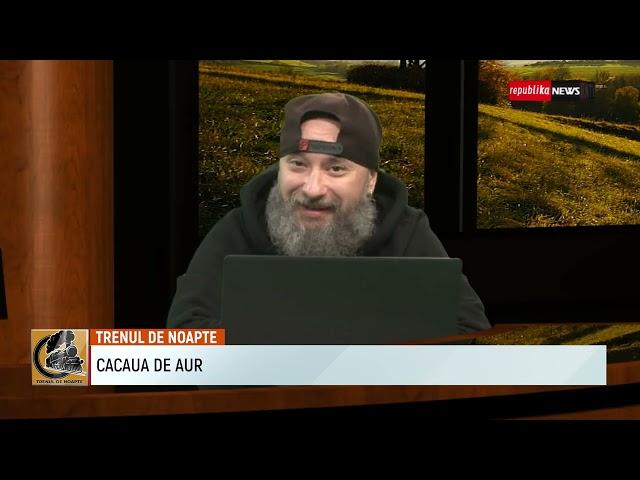 CACAUA DE AUR / TRENUL DE NOAPTE