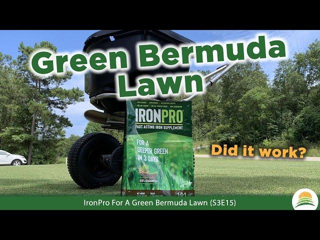 IronPro For A Green Bermuda Lawn ️ (S3E15)