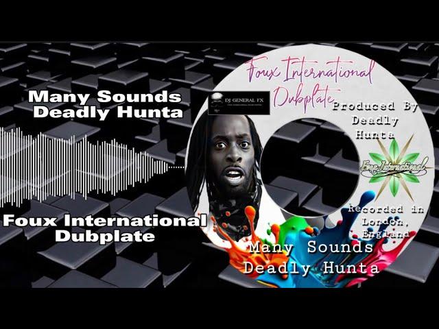 Deadly Hunta - Many Sounds (Foux International Sound System Dubplate)