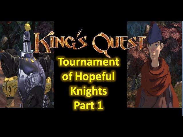 King's Quest - Chapter 1- A knight to remember -A tournament of Hopeful Knights -Part 1 #kingsquest