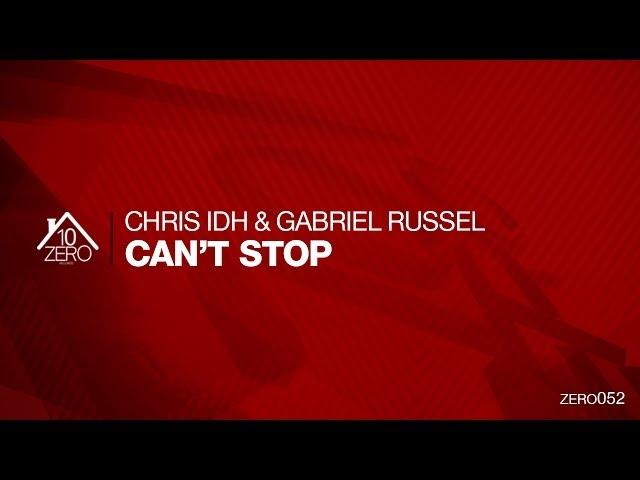 Chris IDH & Gabriel Russel - Can't Stop Zero052