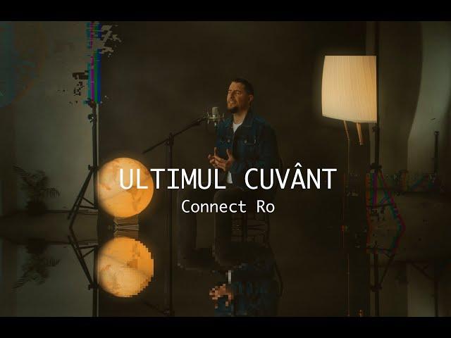 CONNECT -  Ultimul Cuvânt