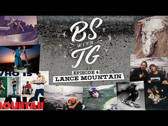 BS With TG :  Lance Mountain