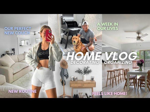 DECORATING & ORGANIZING OUR NEW HOME | a week in my life