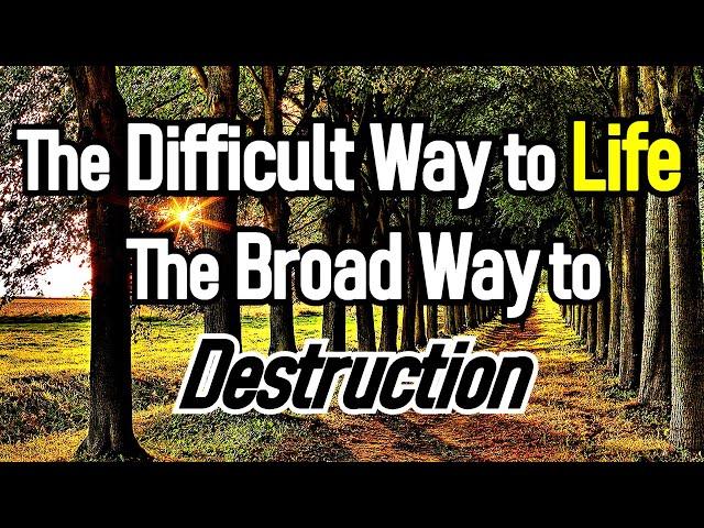 The Difficult Way to Life / The Broad Way to Destruction - Matthew Henry Commentary (Re-edit)