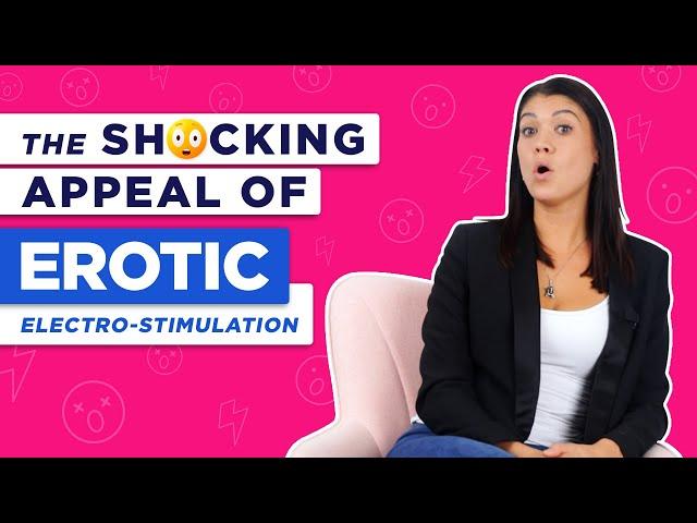 The Shocking Appeal of E-Stim / Electrosex