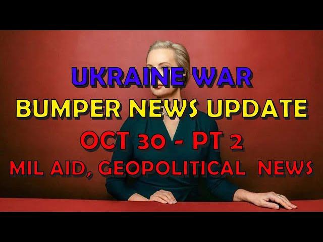 Ukraine War Update BUMPER NEWS (20241030b): Military Aid & Geopolitical News