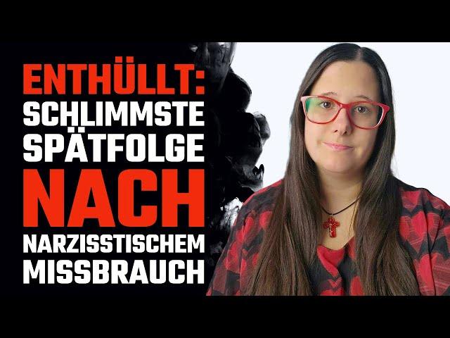 Die SCHLIMMSTE Langzeitfolge nach Narzisstischem Missbrauch | #narzissmus