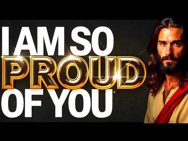 God Says: "MY CHILD I'M VERY PROUD OF YOU" | God Message Now Today | God Helps