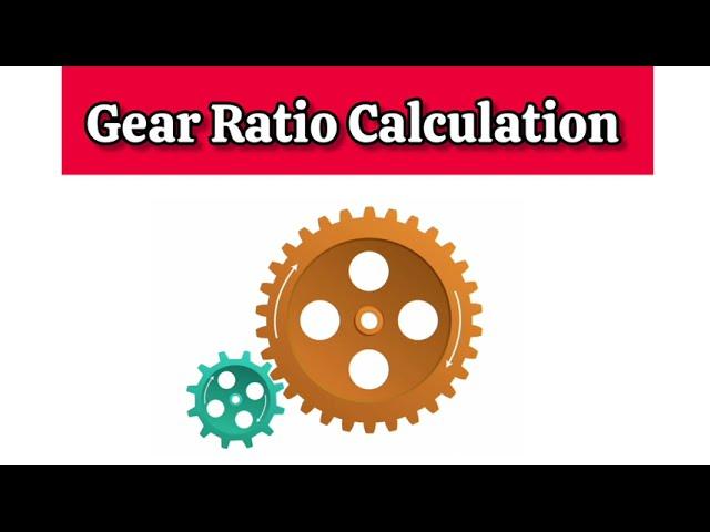 Gear Ratio Calculation