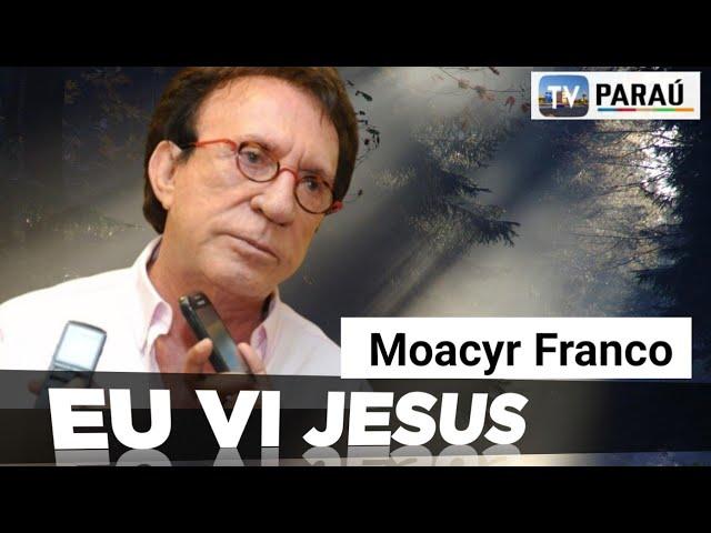 Cantor Moacy Franco diz que viu Jesus.