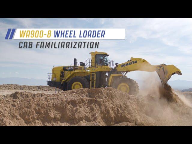 Komatsu WA900-8 cab familiarization